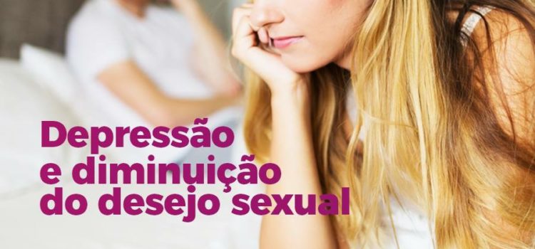 Depressão e diminuição do desejo sexual