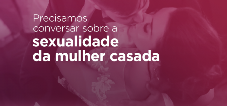 Sexualidade da mulher casada