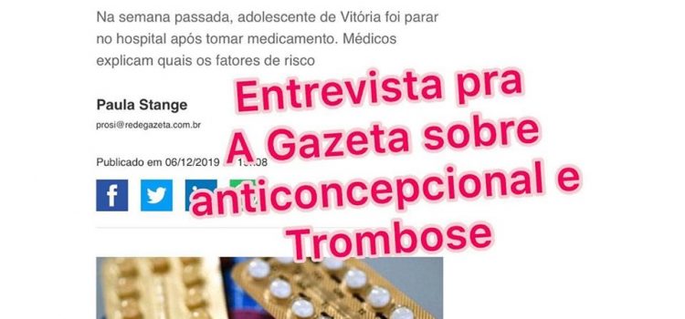 Entrevista para o Jornal AGazeta sobre anticoncepcional e trombose