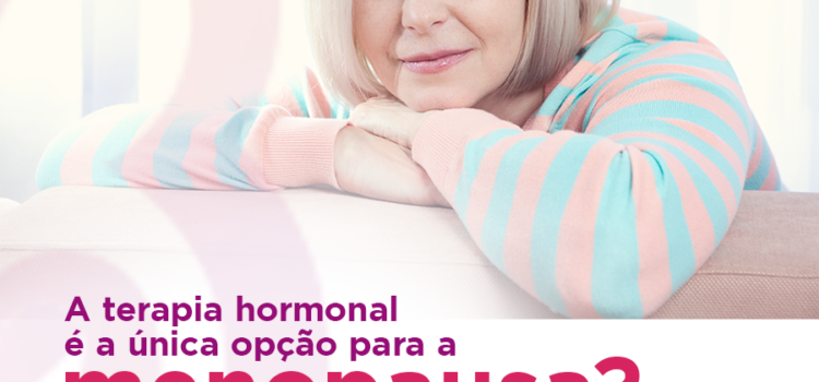 A terapia hormonal é a única opção para a menopausa?