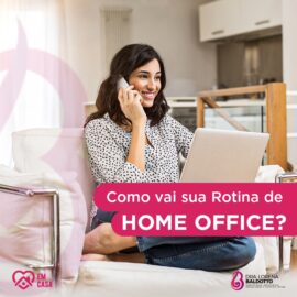 Como vai sua rotina de Home Office?