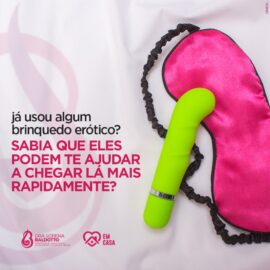 Já usou algum brinquedo erótico? Sabia que eles podem te ajudar a chegar lá mais rapidamente?