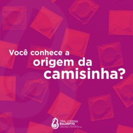 Você conhece a origem da camisinha?