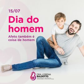 15/07 Dia do Homem! Afeto também é coisa de homem