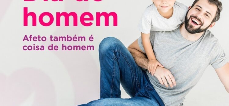 15/07 Dia do Homem! Afeto também é coisa de homem