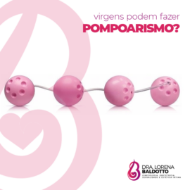Virgens podem fazer pompoarismo?