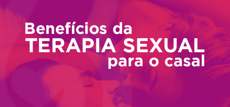 Benefícios da Terapia Sexual para o casal