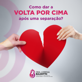 Como dar a volta por cima após uma separação?