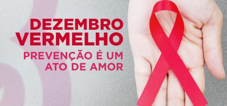 Dezembro Vermelho – Prevenção é um ato de amor