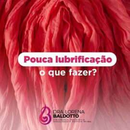 Pouca lubrificação o que fazer?