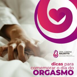 Dicas para comemorar o dia do orgasmo