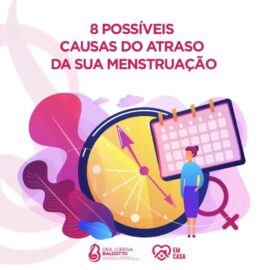 8 Possíveis caudas do atraso da sua menstruação