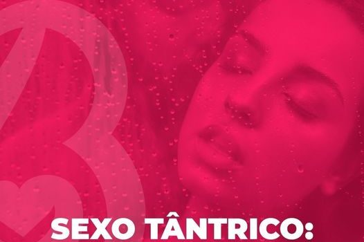 Sexo Tântrico: Como praticar?