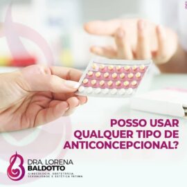 Posso usar qualquer anticoncepcional?